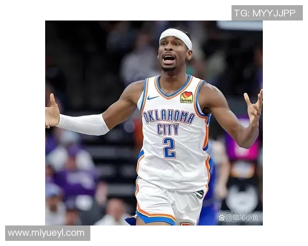 谢伊吉尔杰斯亚历山大如何在NBA赛场上崭露头角与展现潜力
